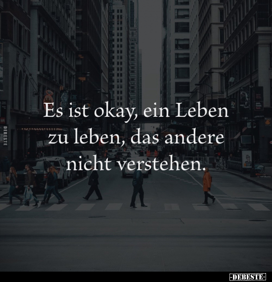 Es ist okay, ein Leben zu leben.. - Lustige Bilder | DEBESTE.de