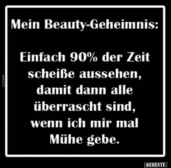 Mein Beauty-Geheimnis:.. - Lustige Bilder | DEBESTE.de