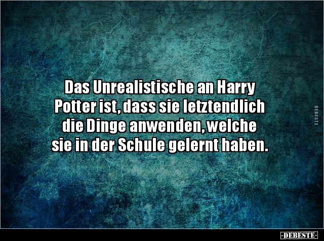 Das Unrealistische an Harry Potter ist, dass sie.. - Lustige Bilder | DEBESTE.de
