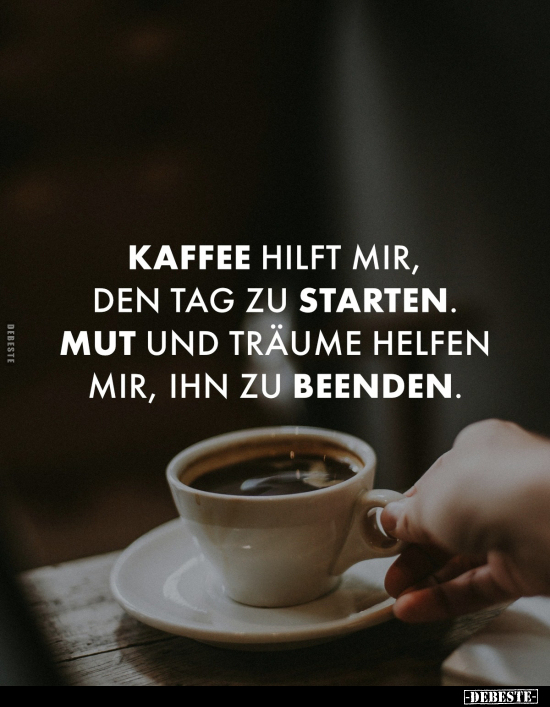 Kaffee hilft mir, den Tag zu starten.. - Lustige Bilder | DEBESTE.de