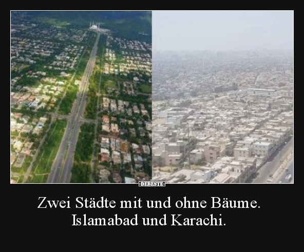 Zwei Städte mit und ohne Bäume. Islamabad und Karachi... - Lustige Bilder | DEBESTE.de