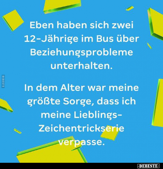 Eben haben sich zwei 12-Jährige im Bus über.. - Lustige Bilder | DEBESTE.de