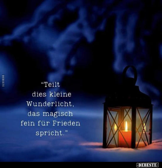 "Teilt dies kleine Wunderlicht, das magisch fein.." - Lustige Bilder | DEBESTE.de