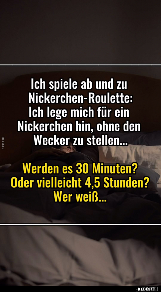 Ich spiele ab und zu Nickerchen-Roulette.. - Lustige Bilder | DEBESTE.de