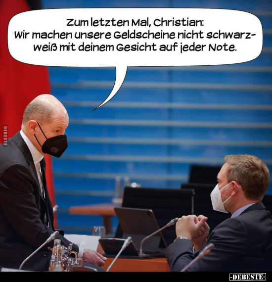Zum letzten Mal, Christian: Wir machen unsere Geldscheine.. - Lustige Bilder | DEBESTE.de