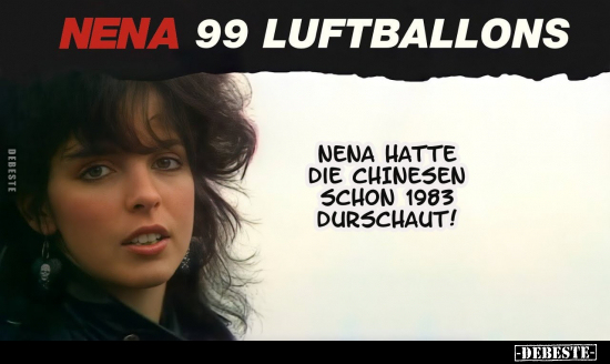 Nena hatte die Chinesen schon 1983 durschaut!.. - Lustige Bilder | DEBESTE.de