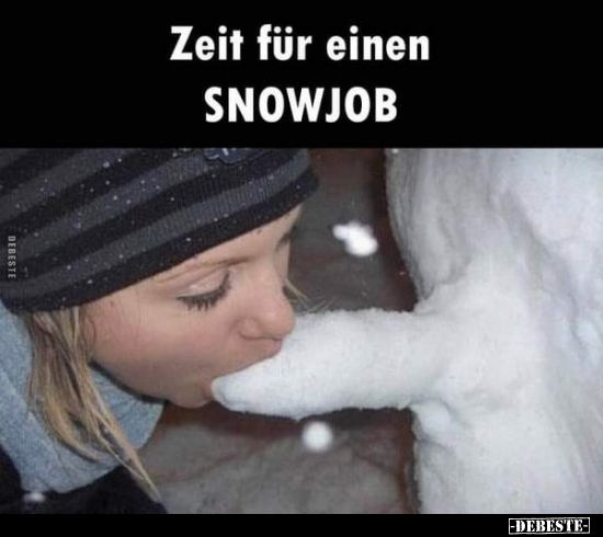 Zeit für einen SNOWJOB.. - Lustige Bilder | DEBESTE.de