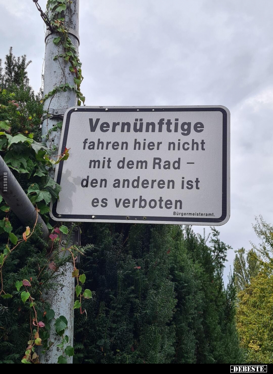Vernünftige fahren hier nicht mit dem Rad - den anderen ist.. - Lustige Bilder | DEBESTE.de