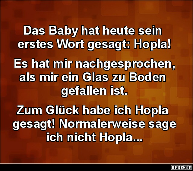 Das Baby hat heute sein erstes Wort gesagt: Hopla! - Lustige Bilder | DEBESTE.de