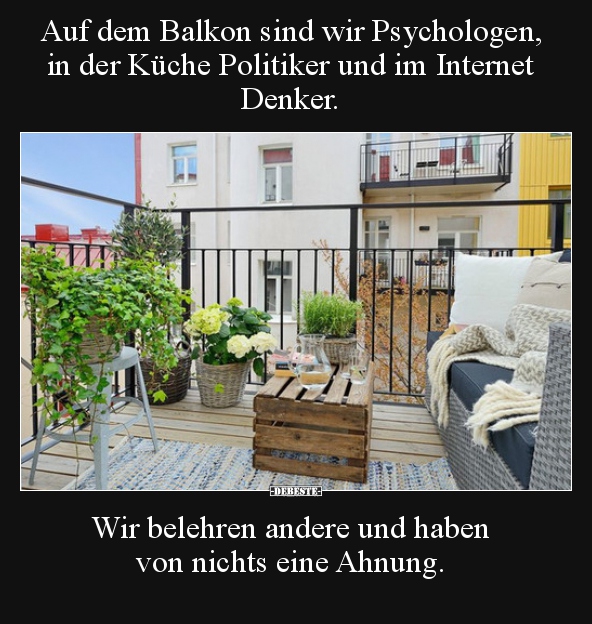 Auf dem Balkon sind wir Psychologen, in der Küche Politiker.. - Lustige Bilder | DEBESTE.de