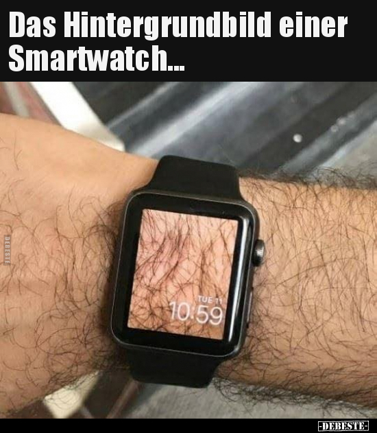 Das Hintergrundbild einer Smartwatch... - Lustige Bilder | DEBESTE.de