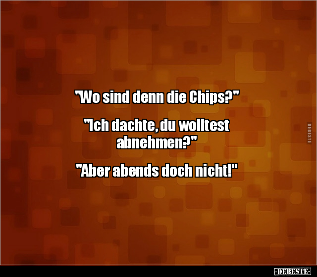 "Wo sind denn die Chips?" "Ich dachte, du wolltest.." - Lustige Bilder | DEBESTE.de