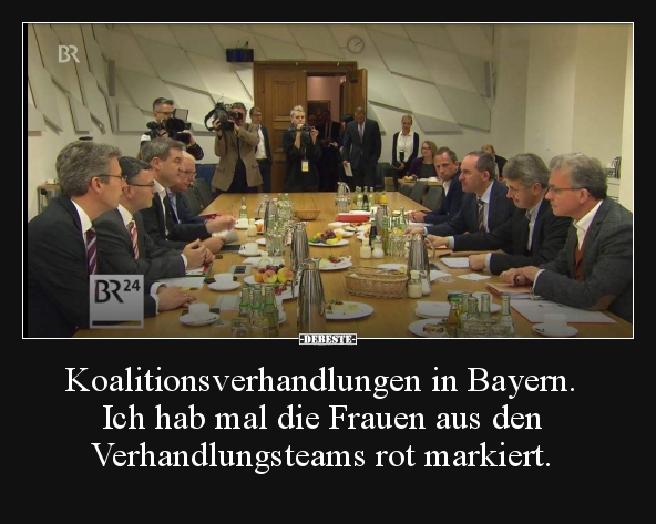 Koalitionsverhandlungen in Bayern. Ich hab mal die Frauen.. - Lustige Bilder | DEBESTE.de