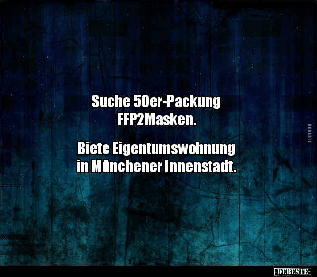 Suche 50er-Packung FFP2Masken. Biete Eigentumswohnung.. - Lustige Bilder | DEBESTE.de