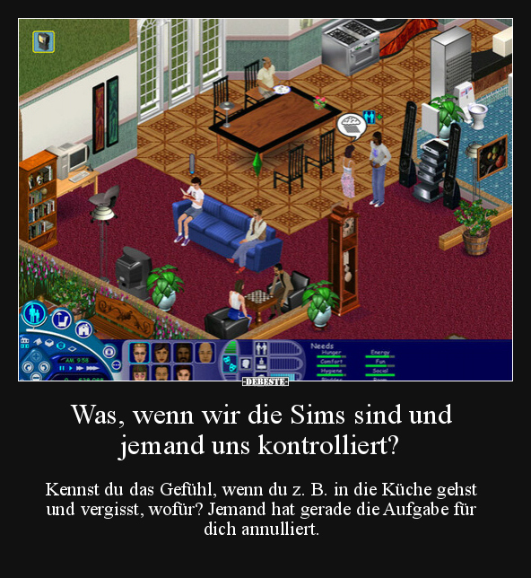 Was, wenn wir die Sims sind und jemand uns kontrolliert?.. - Lustige Bilder | DEBESTE.de