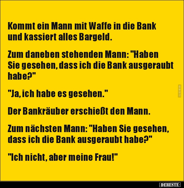 Kommt ein Mann mit Waffe in die Bank und kassiert alles.. - Lustige Bilder | DEBESTE.de