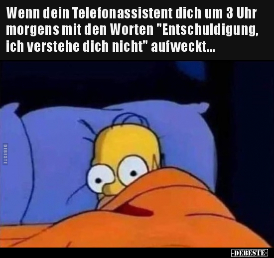 Wenn dein Telefonassistent dich um 3 Uhr morgens mit den.. - Lustige Bilder | DEBESTE.de