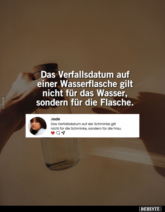 Das Verfallsdatum auf einer Wasserflasche gilt nicht für.. - Lustige Bilder | DEBESTE.de