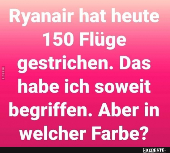 Ryanair hat heute 150 Flüge gestrichen.. - Lustige Bilder | DEBESTE.de
