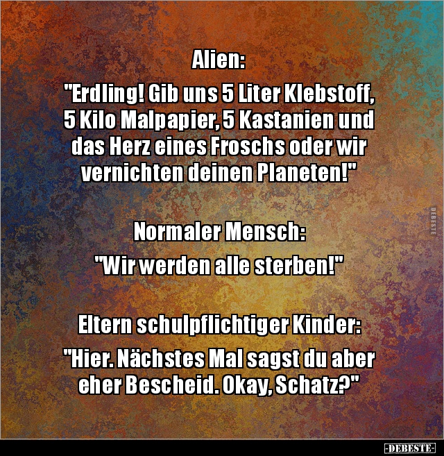 Alien: "Erdling! Gib uns 5 Liter Klebstoff,  5 Kilo.." - Lustige Bilder | DEBESTE.de