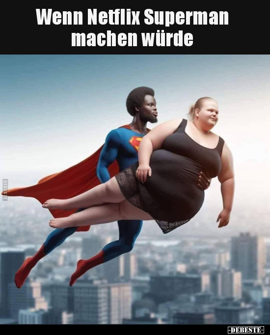 Wenn Netflix Superman machen würde.. - Lustige Bilder | DEBESTE.de