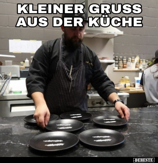 Kleiner Gruss aus der Küche.. - Lustige Bilder | DEBESTE.de
