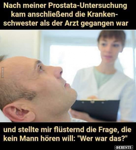 Nach meiner Prostata-Untersuchung kam anschließend die.. - Lustige Bilder | DEBESTE.de