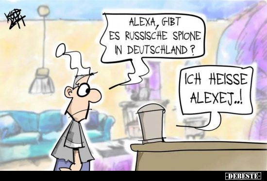 Alexa, gibt es russische Spione in Deutschland?.. - Lustige Bilder | DEBESTE.de
