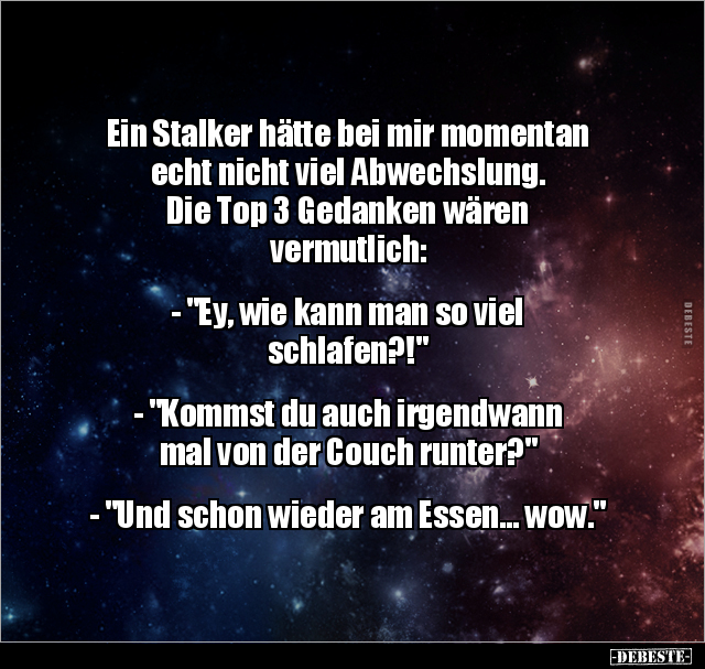 Ein Stalker hätte bei mir momentan echt nicht viel.. - Lustige Bilder | DEBESTE.de