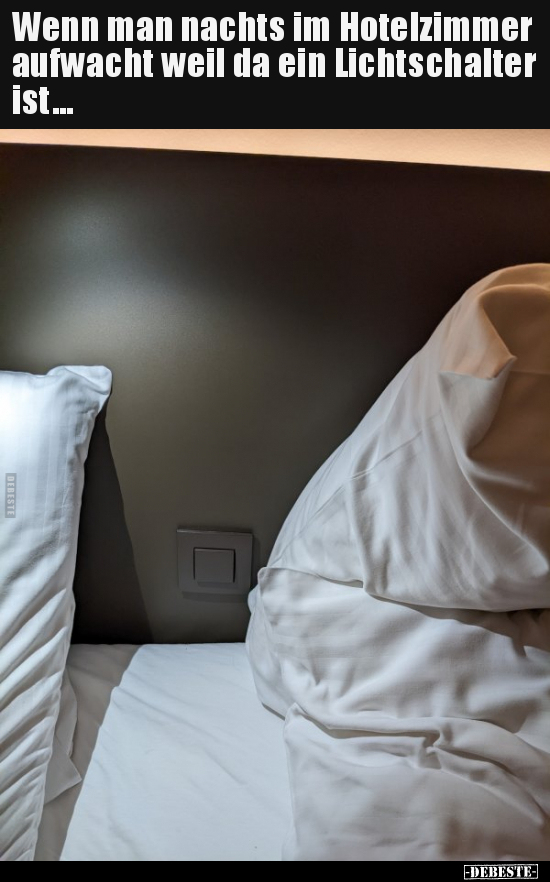 Wenn man nachts im Hotelzimmer aufwacht weil da ein.. - Lustige Bilder | DEBESTE.de