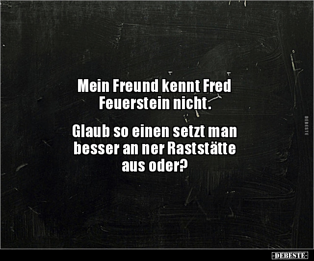 Mein Freund kennt Fred Feuerstein nicht... - Lustige Bilder | DEBESTE.de