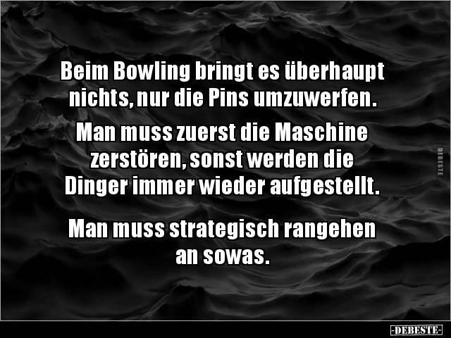 Beim Bowling bringt es überhaupt nichts, nur die Pins.. - Lustige Bilder | DEBESTE.de