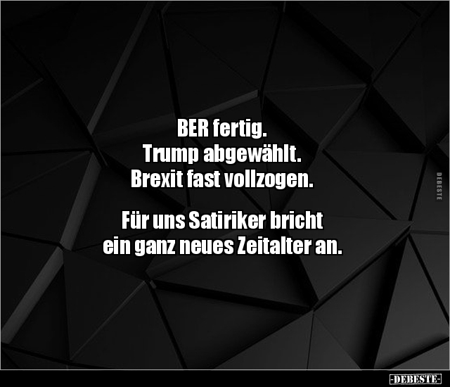 BER fertig. Trump abgewählt. Brexit fast vollzogen... - Lustige Bilder | DEBESTE.de