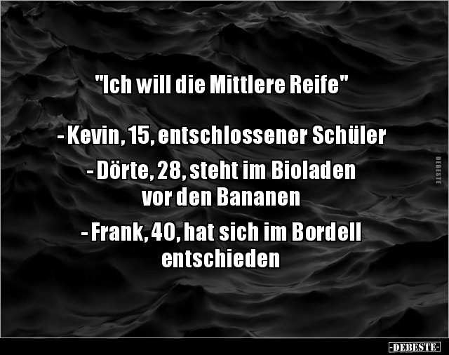 "Ich will die Mittlere Reife" - Kevin, 15.. - Lustige Bilder | DEBESTE.de