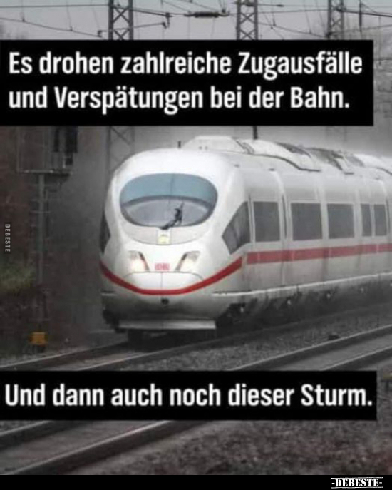 Es drohen zahlreiche Zugausfälle und Verspätungen bei der.. - Lustige Bilder | DEBESTE.de