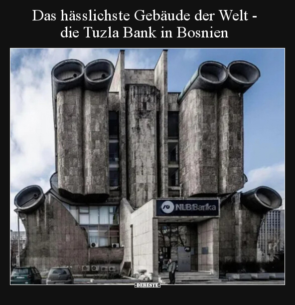 Das hässlichste Gebäude der Welt - die Tuzla Bank in.. - Lustige Bilder | DEBESTE.de
