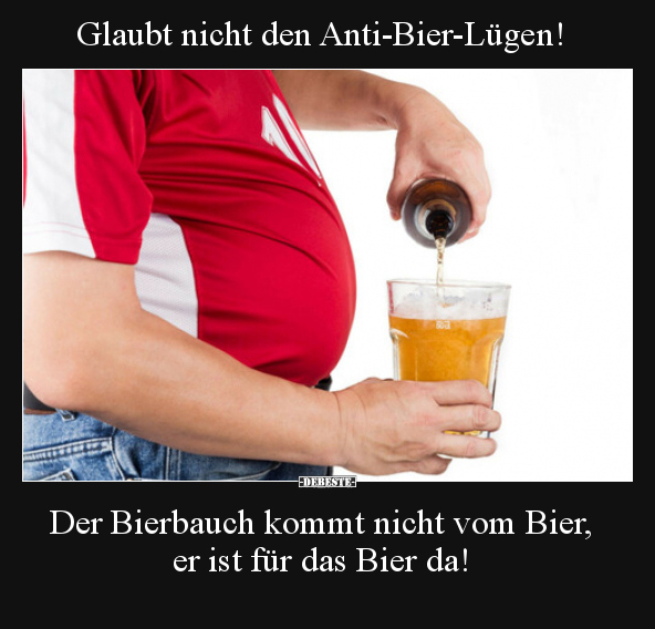 Glaubt nicht den Anti-Bier-Lügen! Der Bierbauch kommt nicht.. - Lustige Bilder | DEBESTE.de