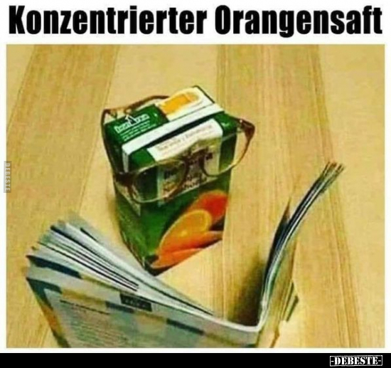 Konzentrierter Orangensaft.. - Lustige Bilder | DEBESTE.de