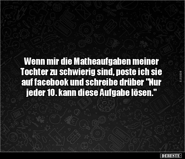 Wenn mir die Matheaufgaben meiner Tochter zu schwierig.. - Lustige Bilder | DEBESTE.de