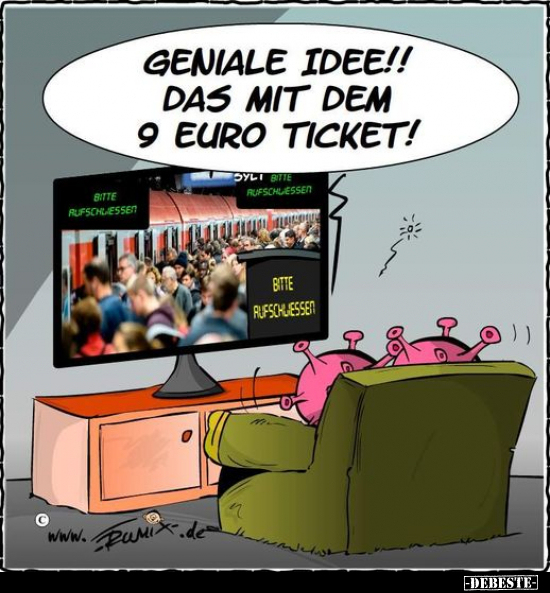 Geniale Idee!! Das mit dem 9-Euro-Ticket!.. - Lustige Bilder | DEBESTE.de