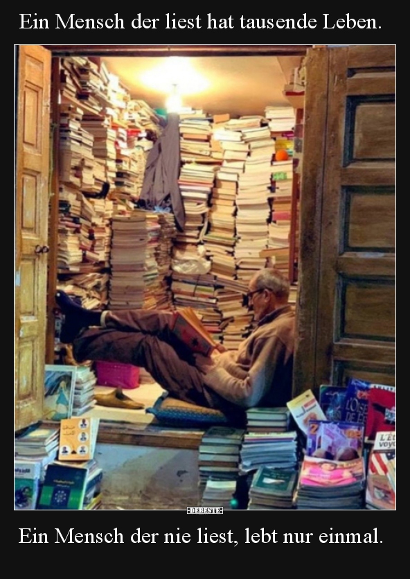 Ein Mensch der liest hat tausende Leben.. - Lustige Bilder | DEBESTE.de