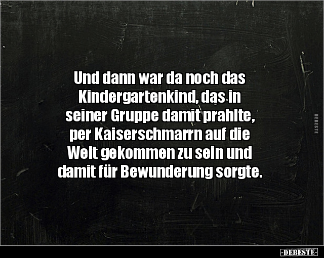 Und dann war da noch das Kindergartenkind, das in.. - Lustige Bilder | DEBESTE.de