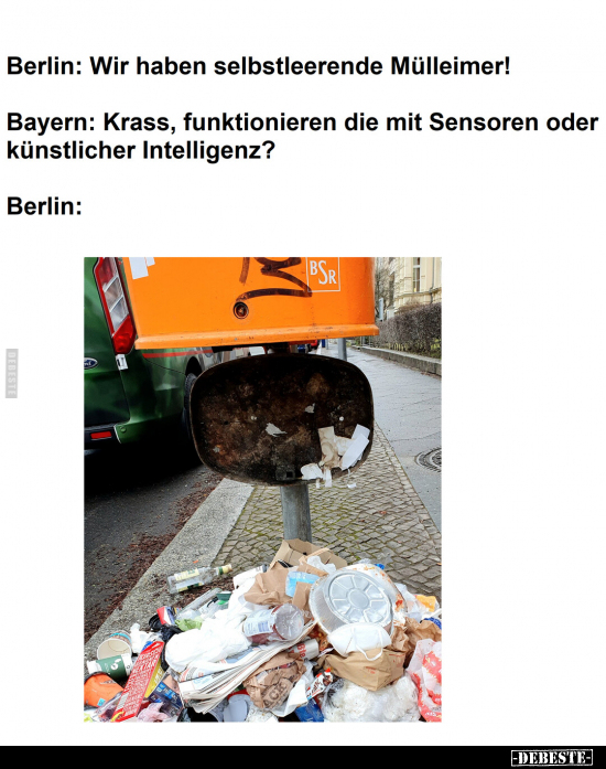 Berlin: Wir haben selbstleerende Mülleimer!.. - Lustige Bilder | DEBESTE.de