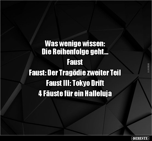 Was wenige wissen: Die Reihenfolge geht… FaustFaust.. - Lustige Bilder | DEBESTE.de