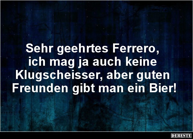 Sehr geehrtes Ferrero, ich mag ja auch keine.. - Lustige Bilder | DEBESTE.de