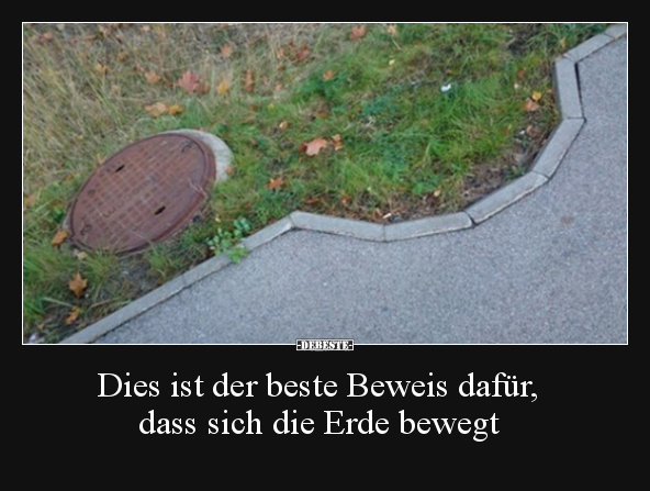 Dies ist der beste Beweis dafür, dass sich die Erde.. - Lustige Bilder | DEBESTE.de