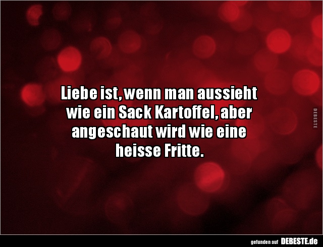 Liebe ist, wenn man aussieht wie ein Sack Kartoffel.. - Lustige Bilder | DEBESTE.de