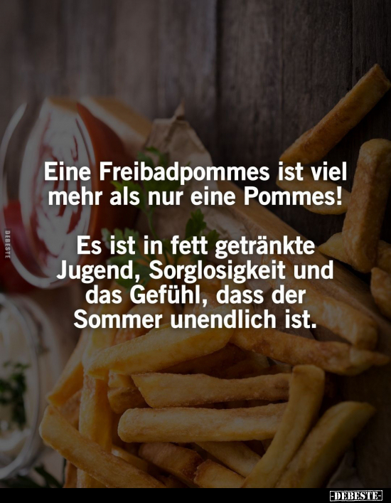 Eine Freibadpommes ist viel mehr als nur eine Pommes!.. - Lustige Bilder | DEBESTE.de