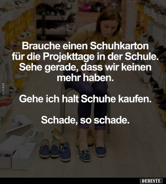 Brauche einen Schuhkarton für die Projekttage.. - Lustige Bilder | DEBESTE.de