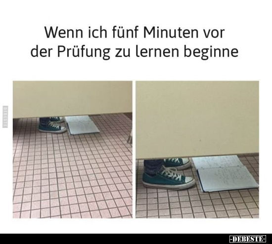 Wenn ich fünf Minuten vor der Prüfung zu lernen beginne.. - Lustige Bilder | DEBESTE.de